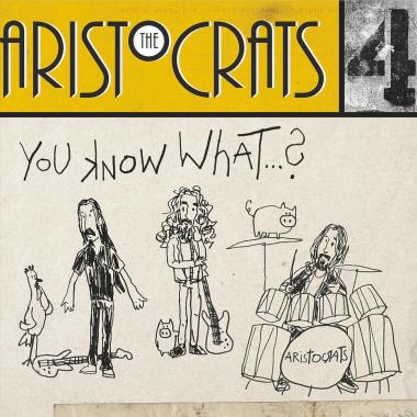 The Aristocrats -  You Know What